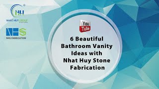 6 Beautiful Bathroom Vanity Ideas | Nhat Huy Stone Fabrication