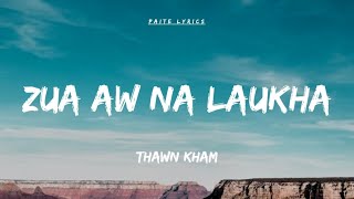 Thawn kham - Zua aw na laukha (lyrics)