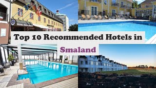 Top 10 Recommended Hotels In Smaland | Top 10 Best 4 Star Hotels In Smaland