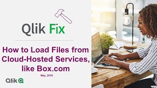 Qlik Fix: How to Load Files from Cloud Based Services Like Box.com