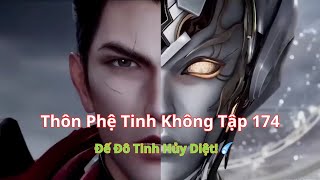 Thôn Phệ Tinh Không Tập 174: Đế Đô Tinh Hủy Diệt! ☄️ #ThonPheTinhKhong #Tap174