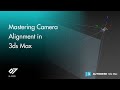 Mastering camera align tool : 3ds MAX tutorial