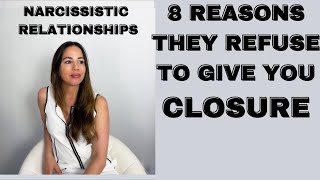 8 Reasons They Refuse to Give Closure \u0026 How This Keeps You Stuck