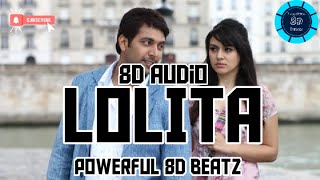 Lolita || 8d audio || Engeyum kadhal || Powerful 8d Beatz