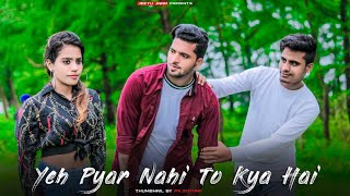 Yeh Pyar Nahi To Kya Hai | Heart Touching Love Story | Rahul Jain | New Hindi Song 2020 | Jeetu Jaan
