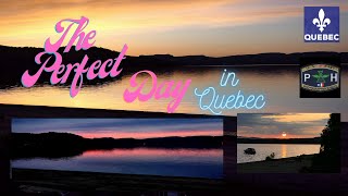 The Perfect Day in Quebec