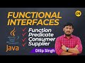 Predicate, Function, Consumer, Supplier in Java  |  Functional Interfaces in JAVA  |  Dilip Singh