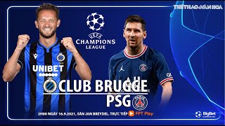 NHẬN ĐỊNH BÓNG ĐÁ | Club Brugge vs PSG (2h00 ngày 16/9). FPT Play trực tiếp bóng đá Cúp C1 châu Âu
