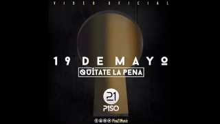 Piso 21 - #QuitateLaPena este 19 de Mayo / Trailer Video Oficial/
