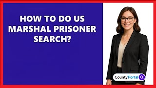 How To Do US Marshal Prisoner Search?
