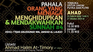 PAHALA ORANG YANG MENJAGA, MEGHIDUPKAN DAN MENDAKWAHKAN SUNNAH #4