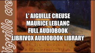 L' Aiguille creuse Maurice Leblanc 01 Le coup de feu Full Audiobook