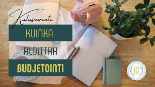 Kuinka aloittaa budjetointi - Kuluseuranta