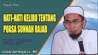 Tentang Puasa Rajab Begini Penjelasannya | Keutamaan Bulan Rajab -  Ustadz Adi Hidayat