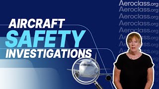 Aircraft Safety Investigations: Data Management Tips | Aeroclass Lessons