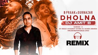 Dholna (Remix) | B Praak | Gurnazar | DJ Amit B | Crossblade Live | Latest Punjabi Songs 2022