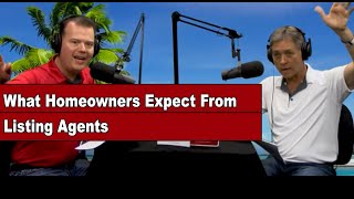 What homeowners expect from listing agents | TAKE A LISTING TODAY PODCAST