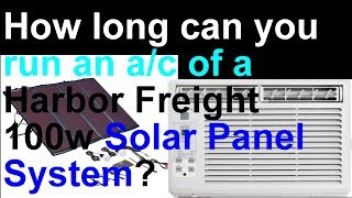 HOW LONG CAN YOU RUN A/C ON HARBOR FREIGHT 100W SOLAR PANEL(63585)
