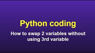 Python coding - Swap 2 variables without using 3rd variable