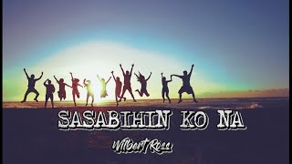 Sasabihin Ko Na - Wilbert Ross (from \