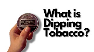 What is Dipping Tobacco? | A Brief Guide to Dip