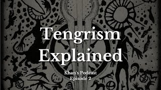 Tengri, Umay and Turkic Religion | Khan's Podcast Episode 2