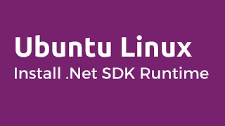 .Net SDK - How to Install .Net SDK Runtime on Ubuntu