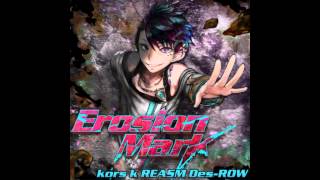 kors k REASM Des-ROW [HD] 「Erosion Mark」