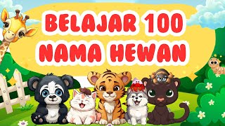 MARI BELAJAR MENGENAL 100 NAMA HEWAN | Let’s Learn 100 Animal Names!