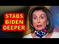 Nancy Pelosi DIGS the Knife into Joe Biden's BACK Even Deeper and TWISTS It.....