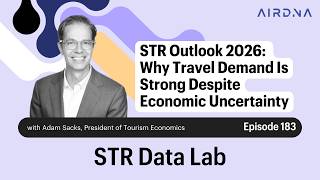 Ep 183 - STR Outlook 2026: Why Travel Demand Is Strong Despite Economic Uncertainty