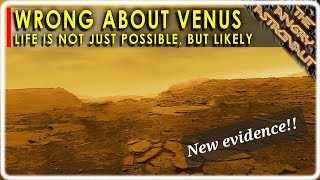 We were wrong about Venus!!  New evidence shows that life is not only possible, but flourishing!!