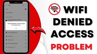 WiFi Denied Access Problem Solved in Easy Steps