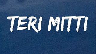 Teri Mitti (Lyrics) Full Song -- Kesari || TNT Lyrics || Akshay Kumar || #lyrics #love #feeling