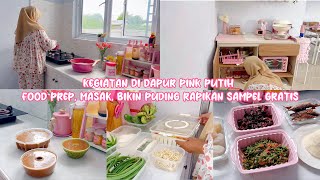 KEGIATAN DI DAPUR PINK PUTIH | FOOD PREP, MASAK, BIKIN PUDING RAPIKAN SAMPEL GRATIS