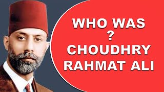 Who Was Choudhry Rahmat Ali?