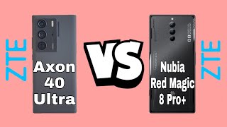 ZTE Axon 40 Ultra Vs ZTE Nubia Red Magic 8 Pro+