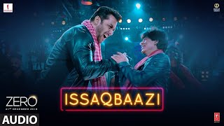 Zero: ISSAQBAAZI 30 Second Songs | Shah Rukh Khan, Salman Khan, Anushka Sharma, Katrina Kaif |