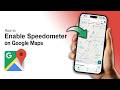 How to Enable Speedometer in Google Maps - Step by Step