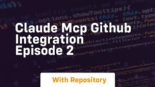 Claude mcp github integration episode 2