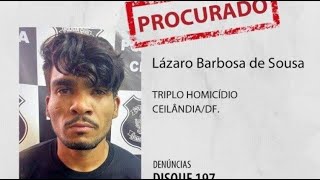 Lázaro Barbosa acaba de ser cercado na casa da sogra