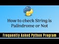 Frequently Asked Python Program 20:Check String is Palindrome or Not