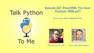 #87: PonyORM: The most Pythonic ORM yet?