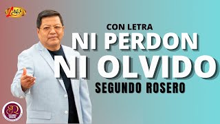 Segundo Rosero  - Ni Perdón Ni Olvido (Con Letra) / Despecho