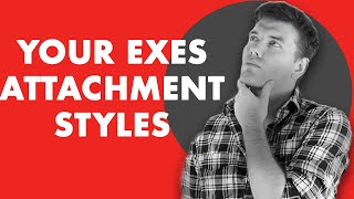 How Attachments Styles Can Help You Get Your Ex Back