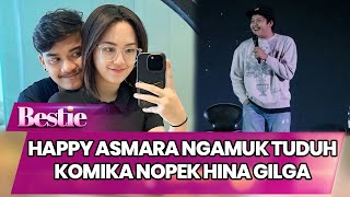 SAKIT HATI! HAPPY ASMARA NGAMUK TUDUH KOMIKA NOPEK HINA GILGA - BESTIE