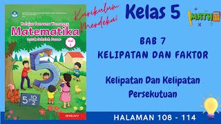 Kurikulum Merdeka Kelas 5 Matematika Bab 7 | Kelipatan & Kelipatan Persekutuan | Hal 108 - 114