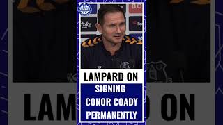 Frank Lampard on Everton signing Conor Coady permanently