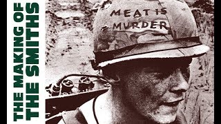 The Smiths: The Making of "Meat Is Murder"