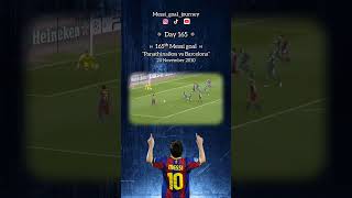 Day 165, 165ᵗʰ Messi goal at Panathinaikos vs Barcelona on November 24, 2010.